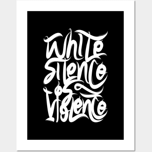 White Silence Is Violence Posters and Art